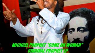 MICHAEL PROPHET "COME ON WOMAN" ORIGINAL PROPHET LP. (SPECIAL REQUEST BY SELECTORJURYCLMT)
