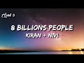 Kiran + Nivi - 8 Billion People (Lyrics) { 1 hour }