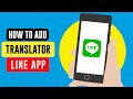 How to Add Translator on Line App || Line Translator