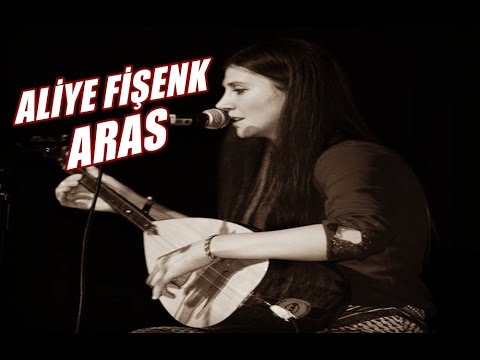 Aliye Fişenk - Aras