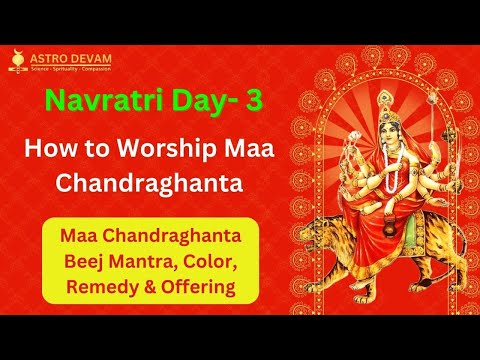 Navratri 2020 : Third Day of Navratri - Mata Chandraghanta Puja - Importance of Navratri