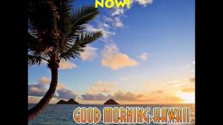 Kolohe Kai ft. Kimie - Good Morning Hawaii