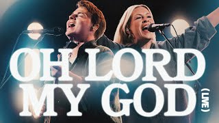 Oh Lord My God - Bethel Music, @NoahPaulHarrison &amp; @JennJohnsonOfficial