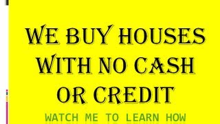 Buy & Sell Real Estate With No Cash or Credit! - Flipping Properties