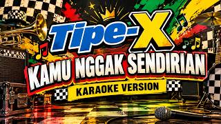 Download lagu Tipe-x | Kamu Nggak Sendirian Karaoke Version | Blues cover mp3