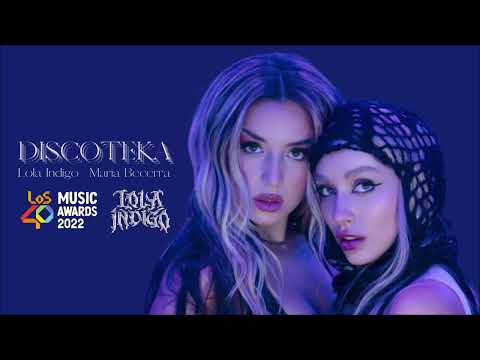 Lola Indigo, Maria Becerra - DISCOTEKA / Los 40 Music Awards 2022 (Live Studio)