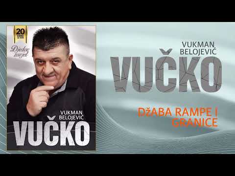 Vukman Belojevic Vucko - Dzaba rampe i granice (Audio 2022)