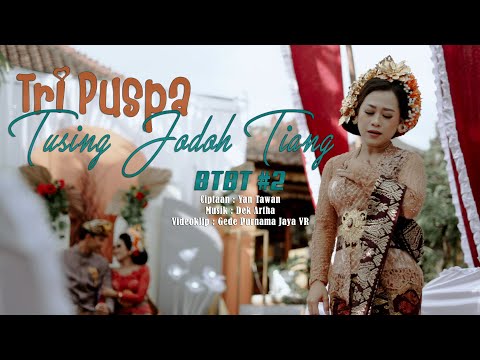 TRI PUSPA - TUSING JODOH TIANG (Official Music Video)