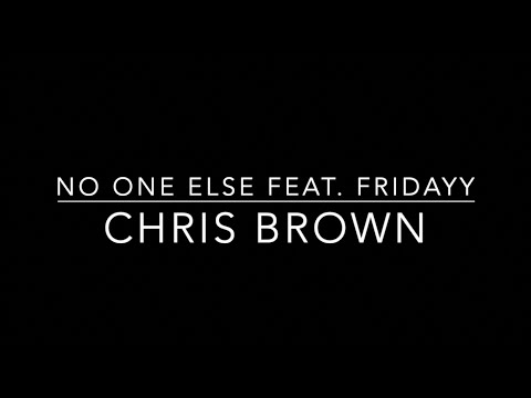 Videoclip de No One Else (feat. Fridayy) — Chris Brown