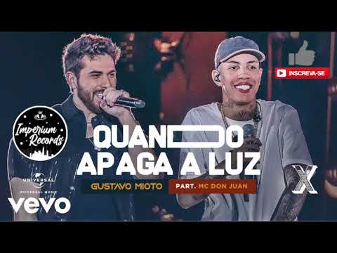 QUANDO APAGA A LUZ - Gustavo Mioto, MC Don Juan - Official Music