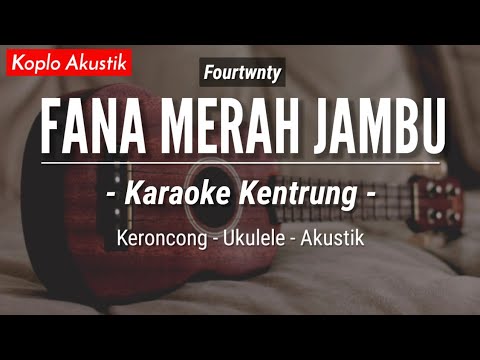Fana Merah Jambu (KARAOKE KENTRUNG + BASS) - Fourtwnty (Keroncong Modern | Koplo Akustik  Ukulele)