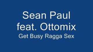 Sean Paul feat. Ottomix - Get Busy Ragga Sex