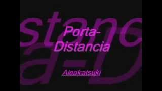 PORTA LA DISTANCIA ((LETRA)))