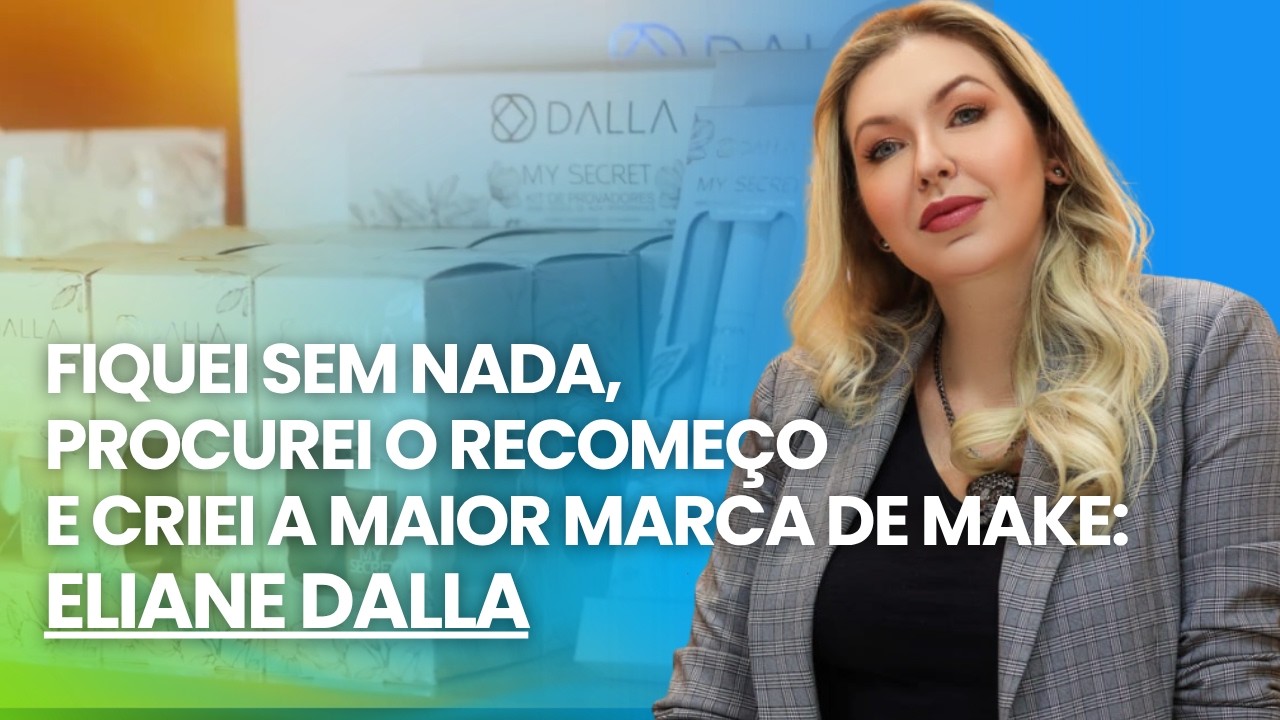 ELIANE DALLA: Como venci a depressão, faturei no digital e descobri o autismo aos 40