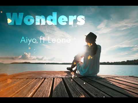 Wonders|Aiyo ft Leone|Musa Ranon