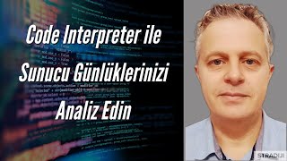 Code Interpreter ile Sunucu Günlüklerinizi Analiz Edin
