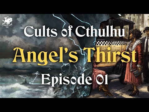 Episode 01 - Angel's Thirst | Call of Cthulhu