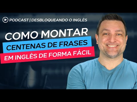 COMO MONTAR CENTENAS DE FRASES EM INGLÊS DE FORMA FÁCIL | Podcast Winner EP. 06