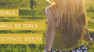 Girls Will Be Girls- Sophie Beem (lyrics)