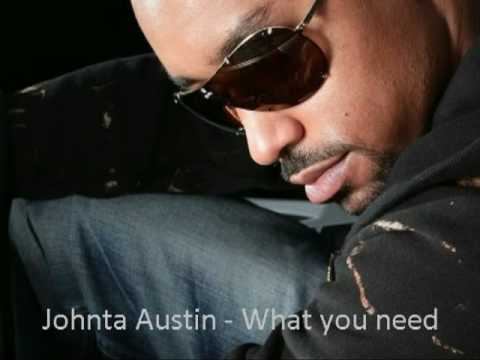 Johnta Austin - What you need