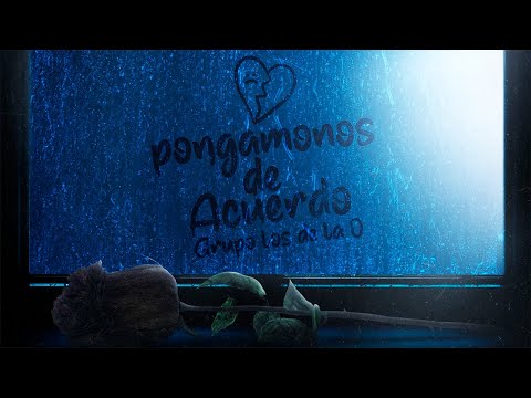 Grupo Los de la O - Pongámonos de Acuerdo (Video con letra)