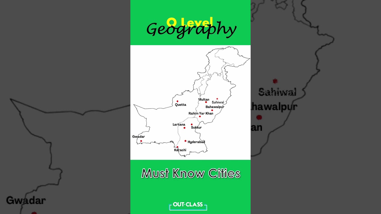 O Level Pakistan Studies - Geography | Map of Pakistan | Must Know Cities