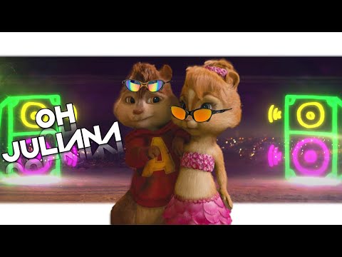 Oh Juliana - MC Niack | Alvin e os Esquilos