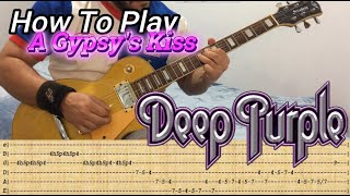 DEEP PURPLE - A Gypsy&#39;s Kiss - GUITAR LESSON WITH TABS