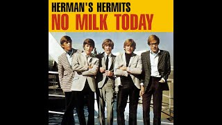 No Milk Today - 2022 Stereo Mix &amp; Remaster (Herman&#39;s Hermits)