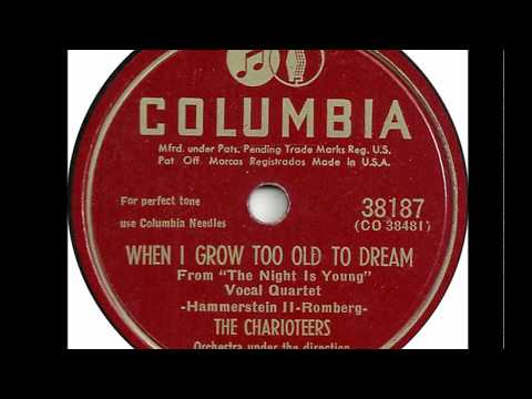 Charioteers - When I Grow Too Old To Dream -Columbia 38187 - (1947)