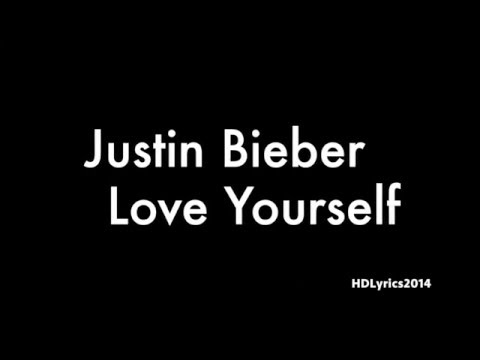 Justin Bieber - Love Yourself Lyrics