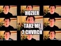 Hozier - "Take Me to Church" (Choir A Cappella ...