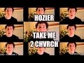 Hozier - "Take Me to Church" (Choir A Cappella ...