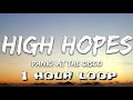Panic! At The Disco - High Hopes ( lyrics ) 1 hour