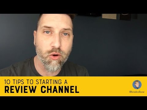10 Tips to Starting a Review Channel