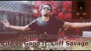 Jetpack Jones - Life Is Good ft. Cliff Savage (Lyrics) [Explicit]