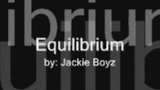 Jackie Boyz: Eqilibrium