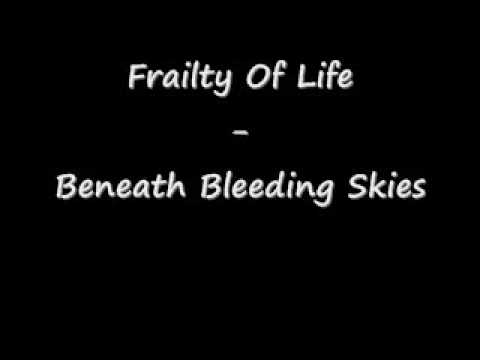 Frailty Of Life - Beneath Bleeding Skies
