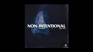 K. FOREST - NON-INTENTIONAL feat. LOU VAL (Official Audio)