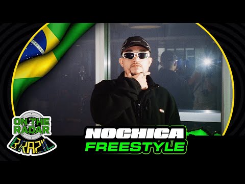 The Nochica "On The Radar" Freestyle (OTR Brazil 🇧🇷)