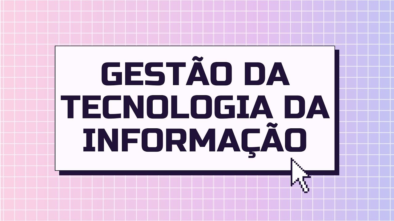 Gestão da Tecnologia da Informação