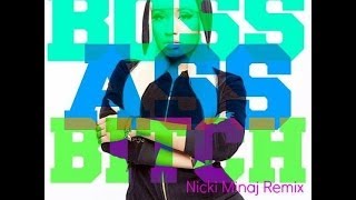 Nicki Minaj- Boss Ass Bitch(Remix)