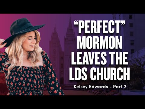 When the “Perfect” Mormon Girl Leaves the Church -@KelseyEdwards Pt. 2 | Ep. 1705