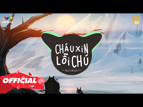 ♬ CHÁU XIN LỖI CHÚ - LINH THỘN x JAY BACH ft. GIA NGHI ( BANAOX X HHD REMIX ) | NHỚ ĐEO TAI NGHE