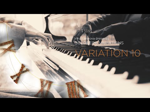 Irina Lankova presents GOLDBERG VARIATIONS / VARIATION 10