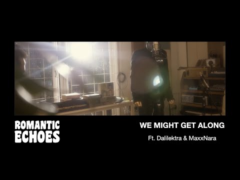 Romantic Echoes - We Might Get Along Ft. Dalilektra & MaxxNara (Official Music Video)