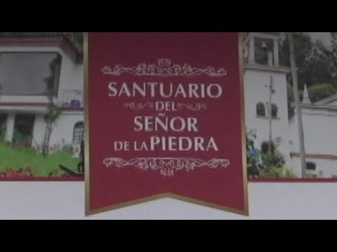 Turismo y Sabor de Mi Tierra - Santuario del Señor de la Piedra
