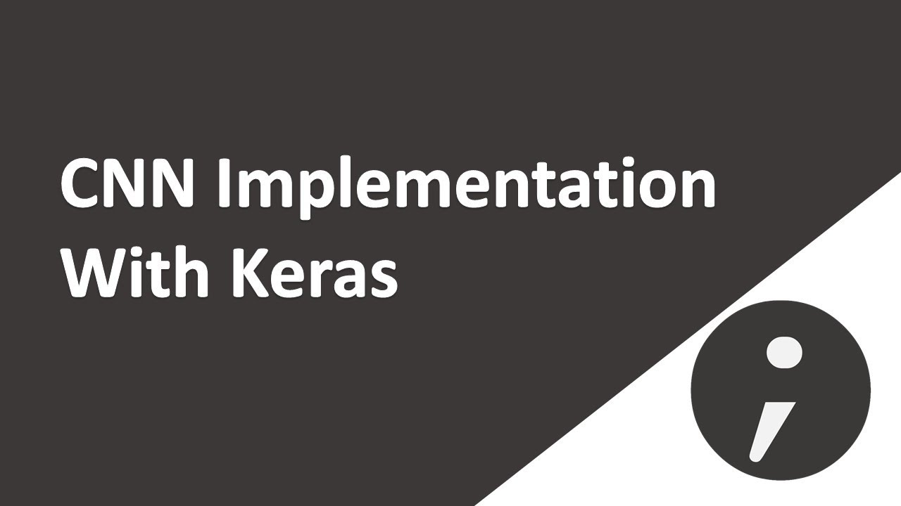 Convolutional Neural Networks (CNN) Implementation with Keras - Python