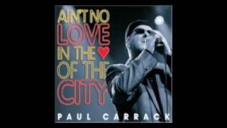 Paul Carrack - Ain&#39;t No Love In The Heart of the City (FULL)