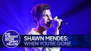Shawn Mendes: When You&#39;re Gone | The Tonight Show Starring Jimmy Fallon